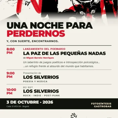 El cartel promocional del archivo Inivtacion-3octubre-2026.webp, presentado por Miguel Barreto Henriques, Akkuna y Fotosíntesis, anuncia el evento "Una noche para perdernos y, con suerte, encontrarnos". La programación para el 3 de octubre de 2026 en Fotosíntesis Gastrobar (Calle 31 #13-34, Bogotá) comienza a las 8:00 PM con el lanzamiento del poemario "La paz de las pequeñas nadas" de Miguel Barreto Henriques, descrito como un laberinto de juegos poéticos y un refugio frente al absurdo del mundo. A las 9:00 PM continúa con una presentación de poesía y música de Los Silverios, seguida a las 10:00 PM por un DJ set de Los Silverios con rock, indie y post-punk. El evento es organizado por Akkuna Editores (@akkuna.editores, akkuna.co), Fotosíntesis Gastrobar (@fotosintesis.bog, fotosintesisgastrobar.com) y el autor Miguel Barreto Henriques (@miguelbhpoesia, miguelbarretohenriques.com).